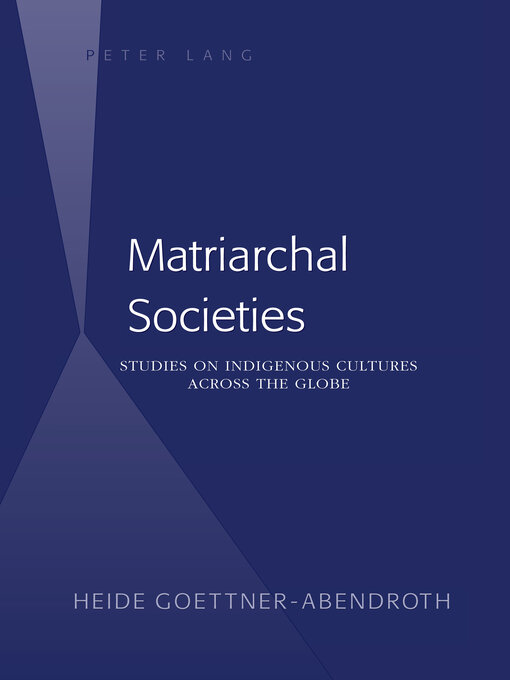 Title details for Matriarchal Societies by Heide Göttner-Abendroth - Available